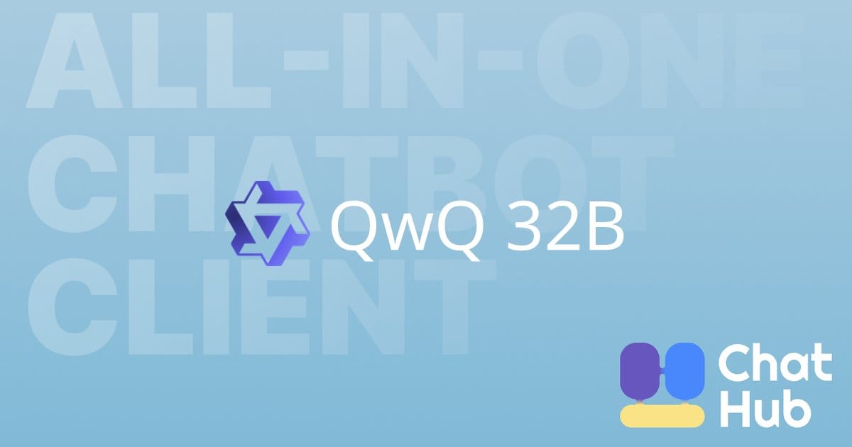 Qwen/QwQ-32B-Preview is available on ChatHub